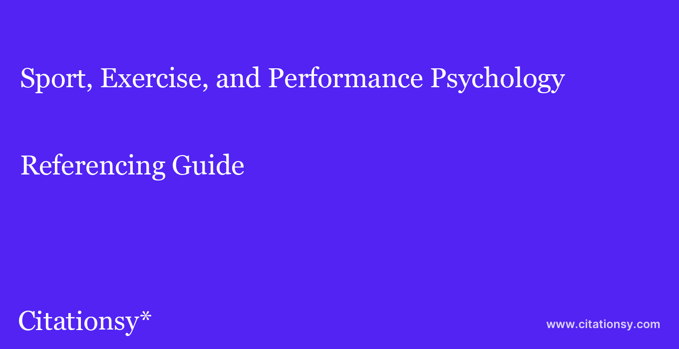cite Sport, Exercise, and Performance Psychology  — Referencing Guide